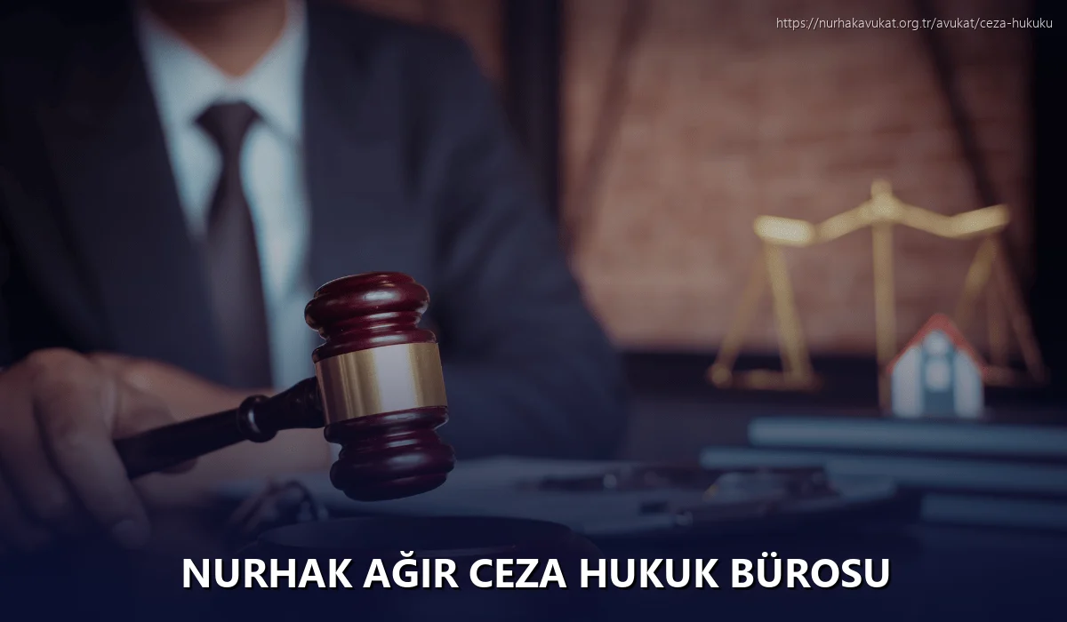 Nurhak Ağır Ceza Hukuk Bürosu