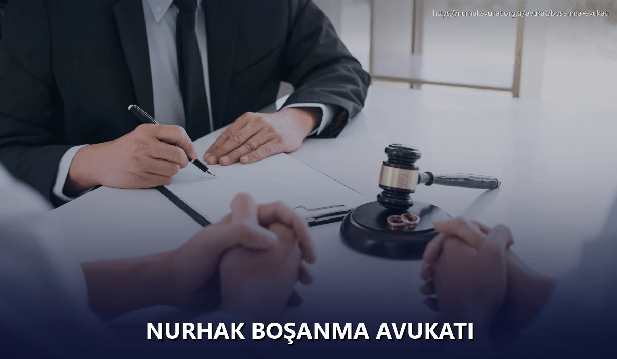 Nurhak Boşanma Avukatı