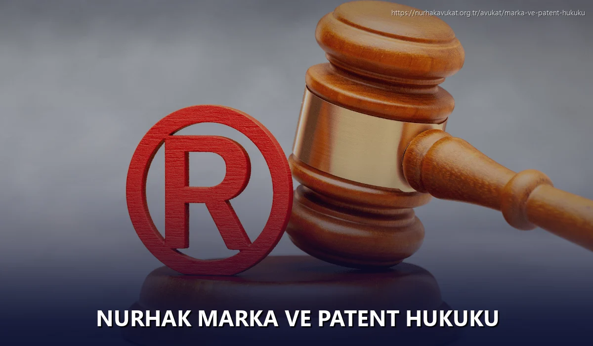 Nurhak Marka ve Patent Hukuku